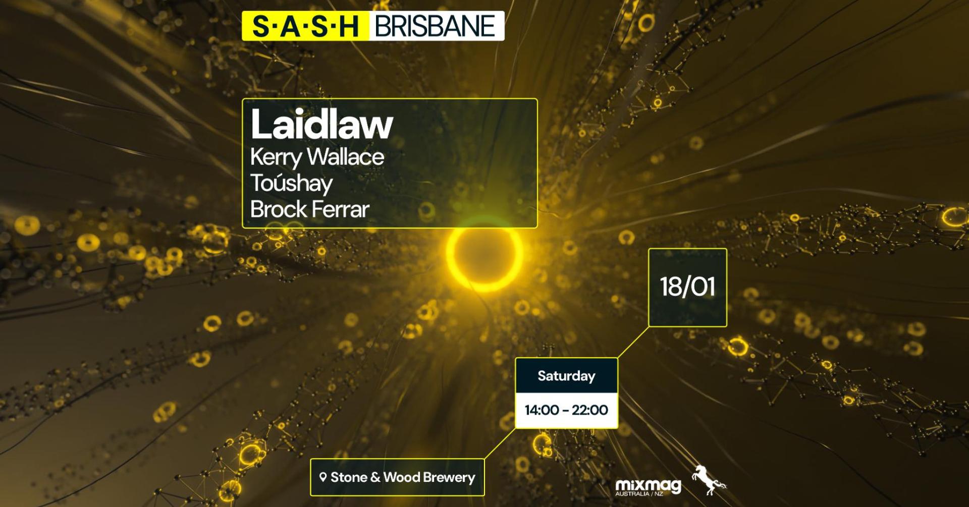 ★ S.A.S.H Brisbane ★ Laidlaw ★ Stone & Wood Brewery ★ Saturday January 18th ★