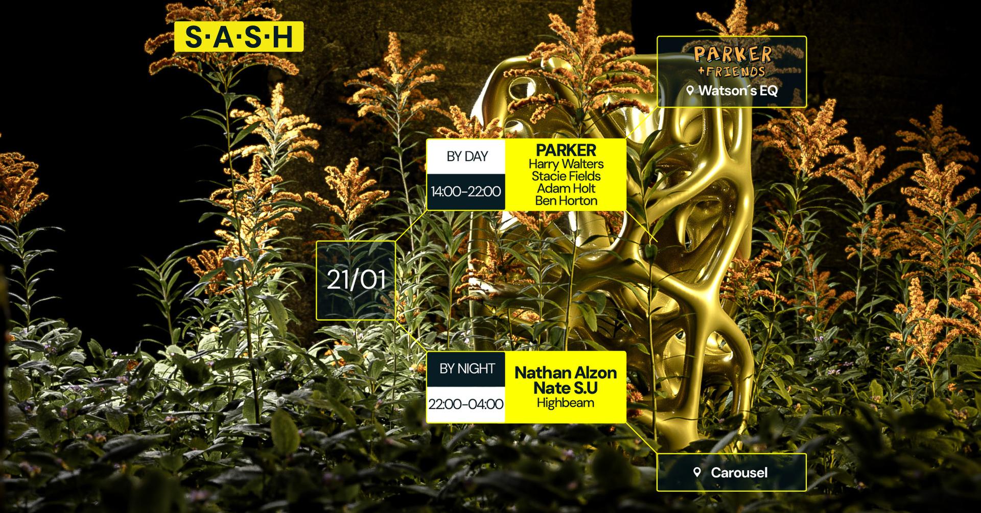 ★ S.A.S.H by Day & Night ★ PARKER & Friends ★ Nathan Alzon ★ 21st January ★