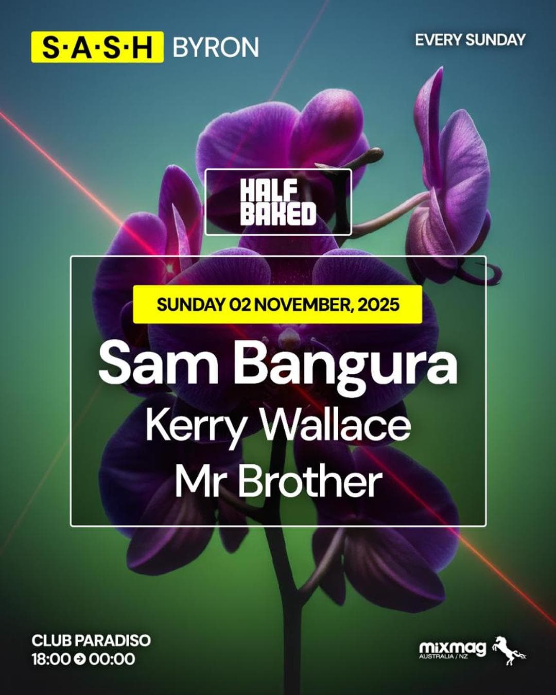 ★ S.A.S.H Byron ★ Half Baked ★ Sam Bangura ★ Sunday 2nd November ★