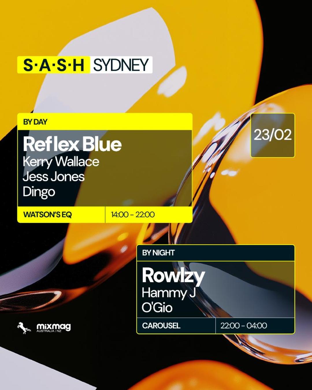 ★ S.A.S.H By Day & Night ★ Reflex Blue ★ Rowlzy ★ Sunday February 23rd ★