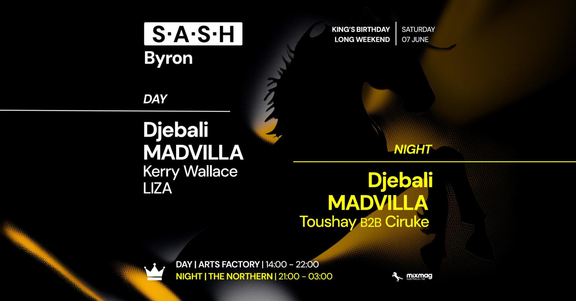 ★ S.A.S.H Byron Day & Night ★ Djebali & MADVILLA ★ Saturday June 7th ★