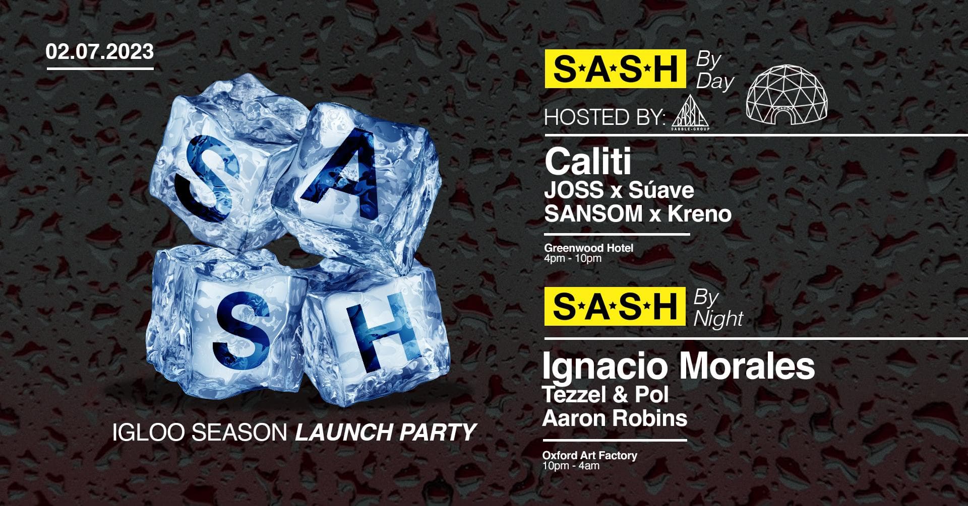 ★ S.A.S.H By Day & Night ★ Igloo Season Launch Party Hosted By Dabble ★ Ignacio Morales ★