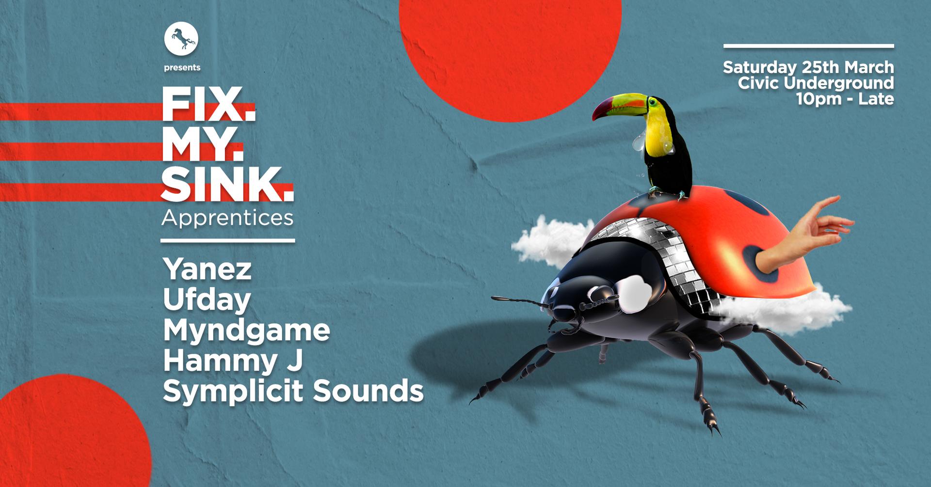 ╬ S.A.S.H Presents ╬ FIX MY SINK ╬ Apprentices ╬