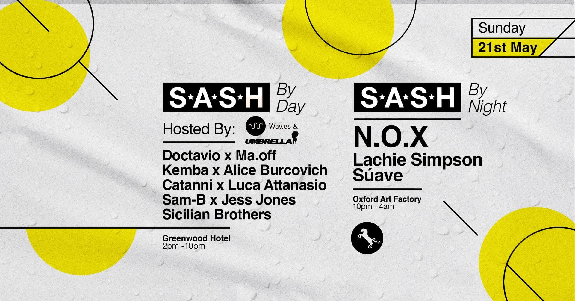 ★ S.A.S.H By Day & Night ★ Wav.es x Umbrella ★ N.O.X ★ 21st May ★