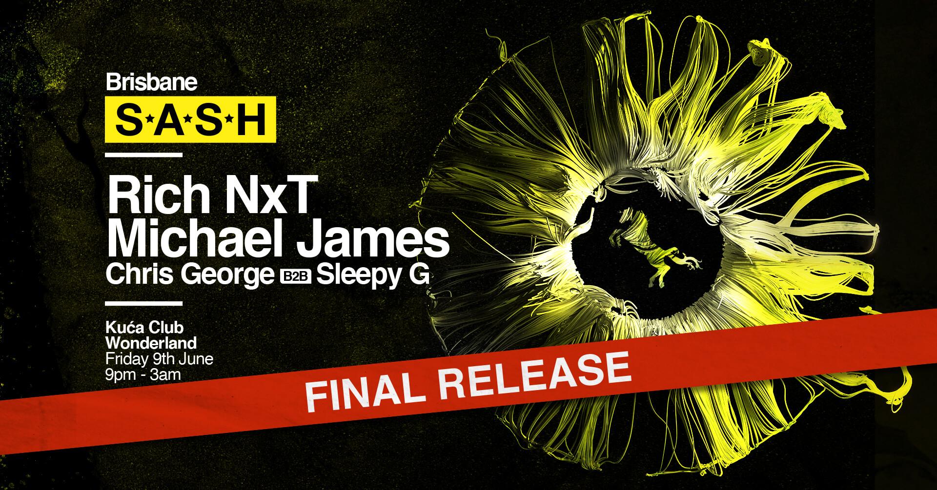 ★ S.A.S.H Brisbane ★ Rich NxT ★ Friday 9th June ★