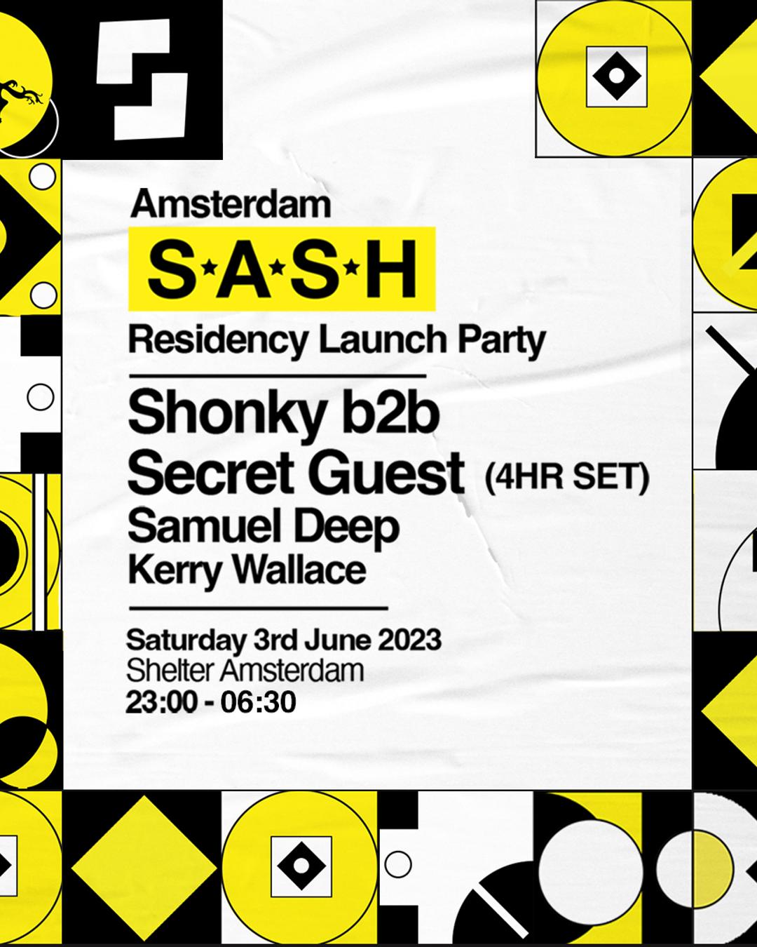 ★ S.A.S.H x Shelter Amsterdam ★ Residency Launch Party ★ Saturday 3rd June