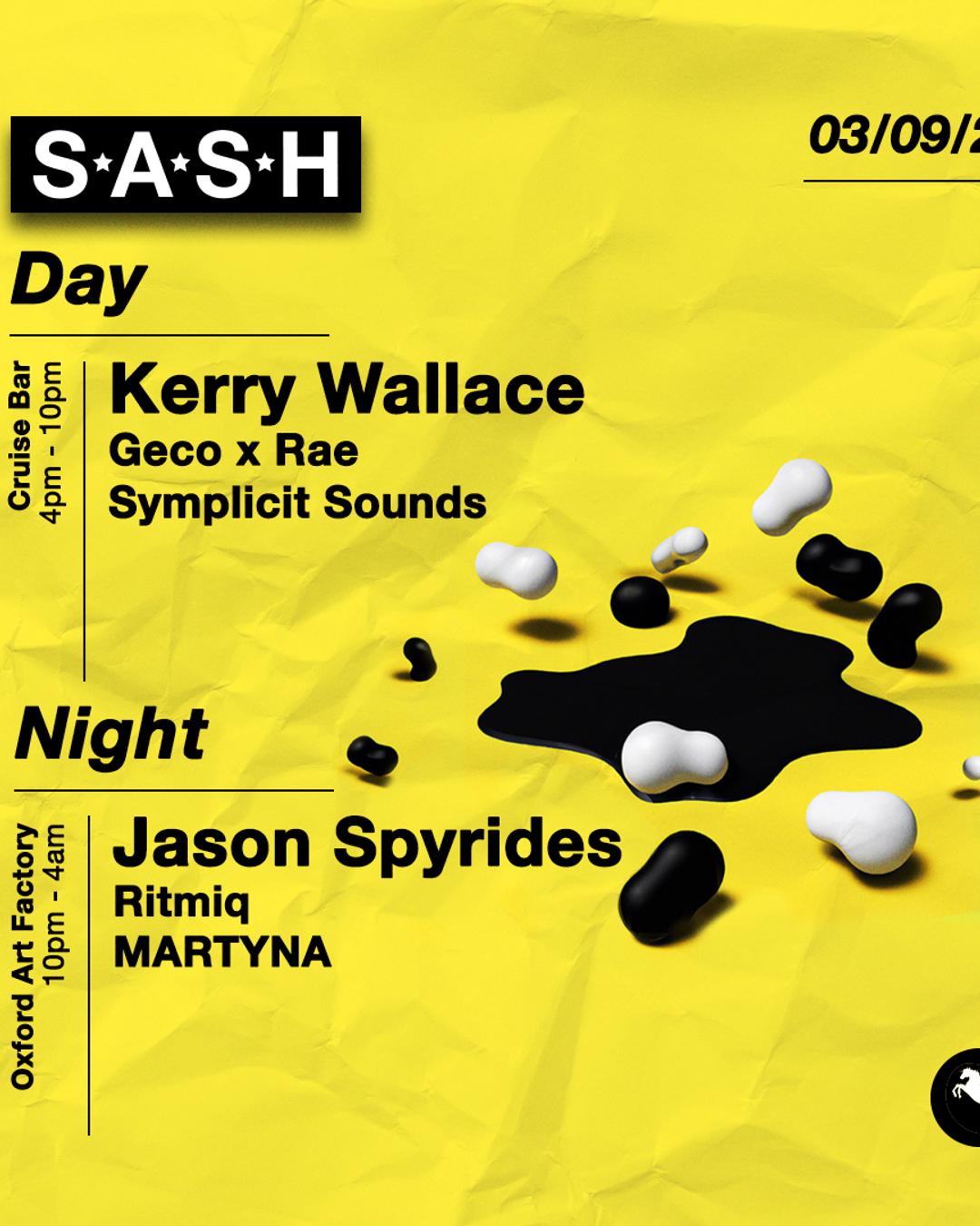 ★ S.A.S.H By Day & Night ★ Kerry Wallace ★ Jason Spyrides ★ Sunday 3rd September ★