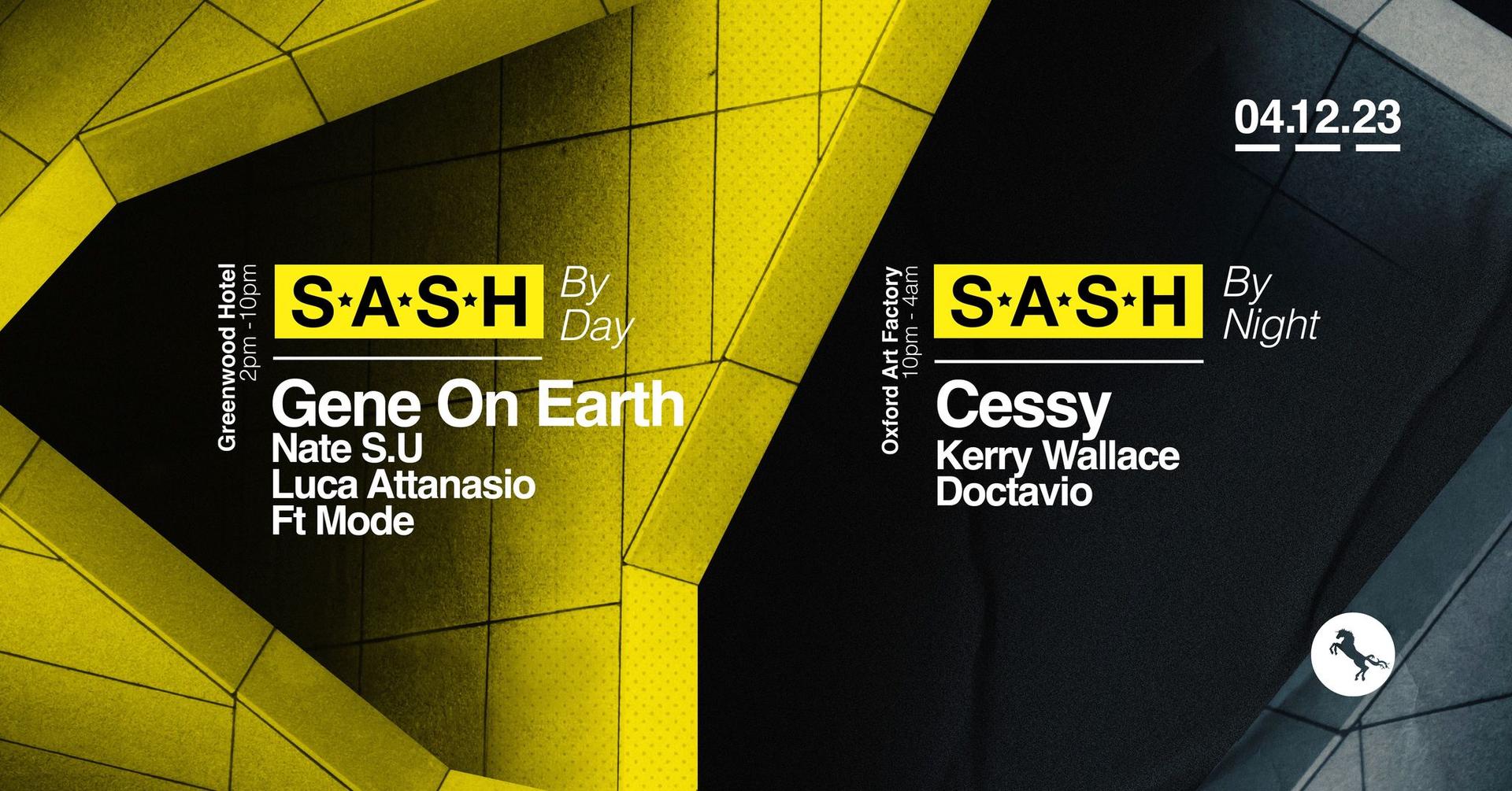 ★ S.A.S.H By Day & Night ★ Gene On Earth ★ Cessy ★