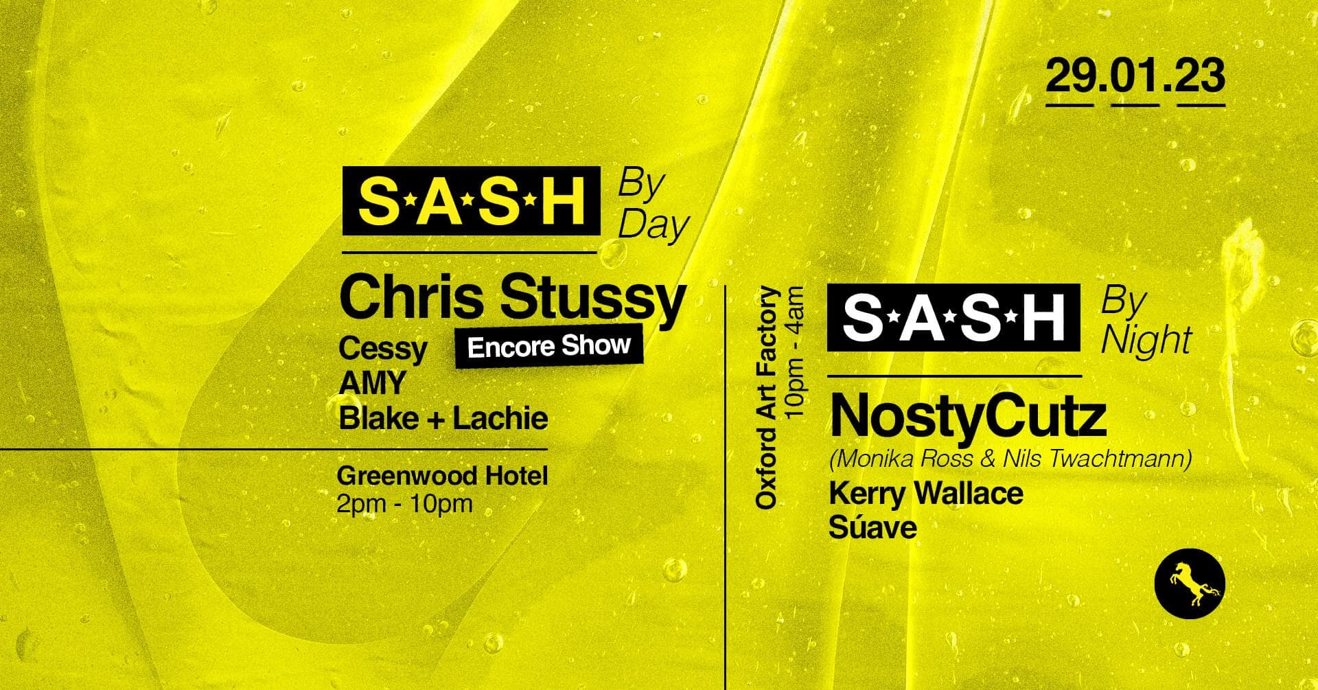 ★ S.A.S.H By Day & Night ★ Chris Stussy Encore Show ★ NostyCutz ★ 29th January ★