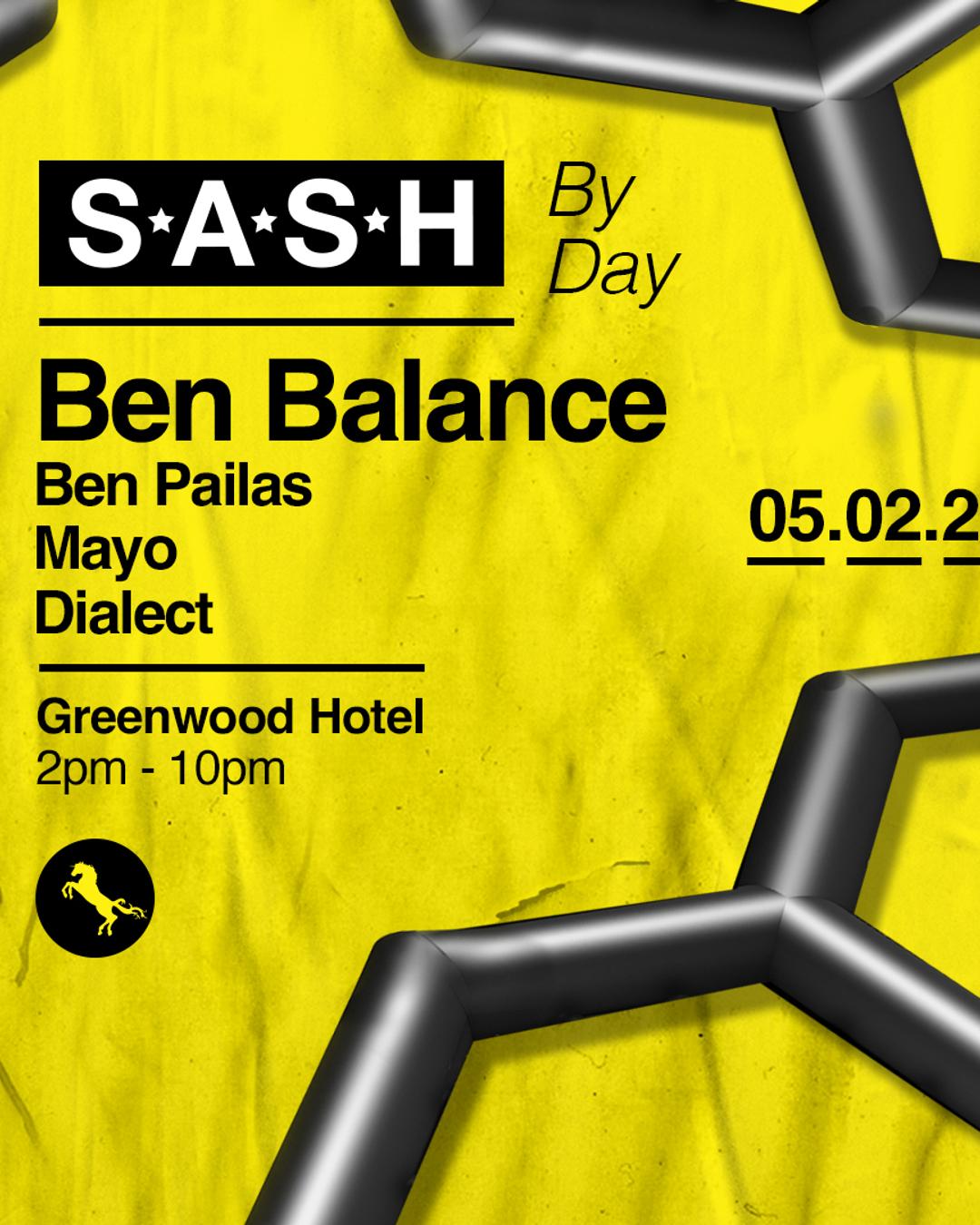 ★ S.A.S.H By Day ★ Ben Balance ★ 5th February ★