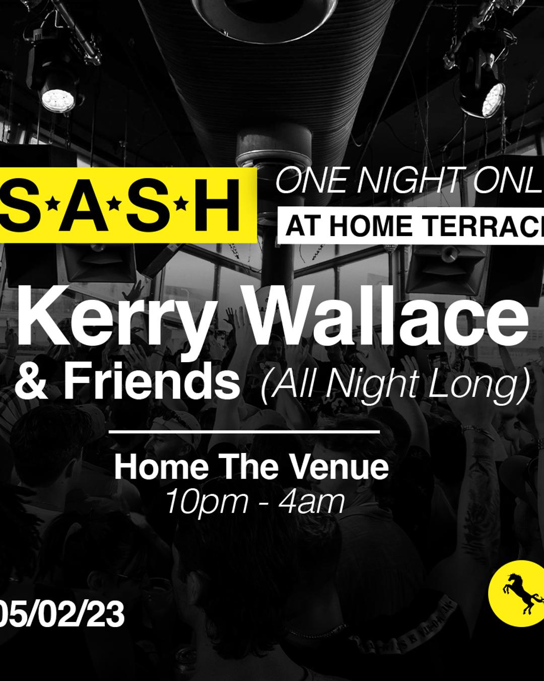★ S.A.S.H At Home Terrace ★ One Night Only ★ Kerry Wallace & Friends All Night Long ★ 5th February ★