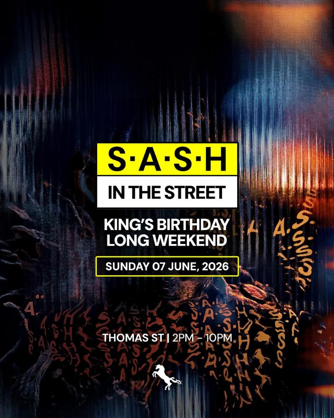 ★ S.A.S.H in the Street ★ King's Birthday Long Weekend ★ Sunday 7th June ★