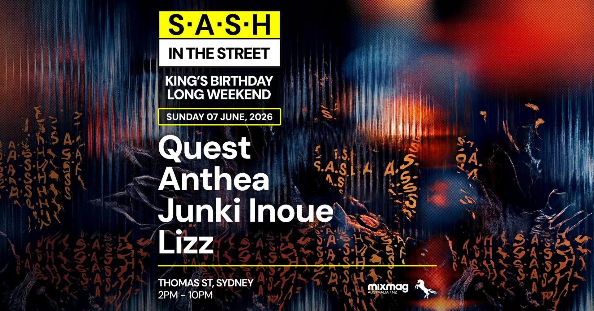 ★ S.A.S.H in the Street ★ King's Birthday Long Weekend ★ Quest, Anthea, Junki Inoue, Lizz ★ Sunday 7th June ★