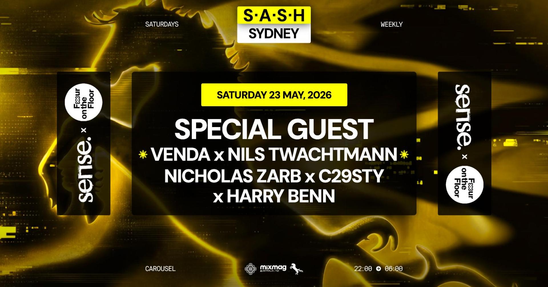 ★ S.A.S.H Sydney x Sense x Four On The Floor ★ Special Guest ★ Saturday 23rd May ★