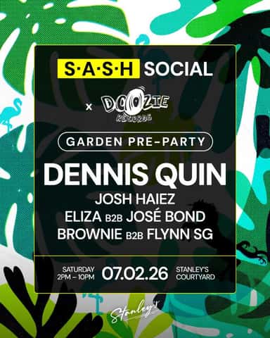 S.A.S.H Social Garden Party Dennis Quin Sat 7th Feb FREE PARTY
