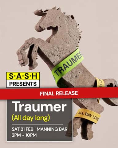 S.A.S.H Presents Traumer All Day Long Manning Bar Saturday 21st February