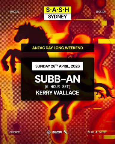 S.A.S.H Sydney ANZAC Day Long Weekend Subb-an 6 Hour Set Sunday 26th April