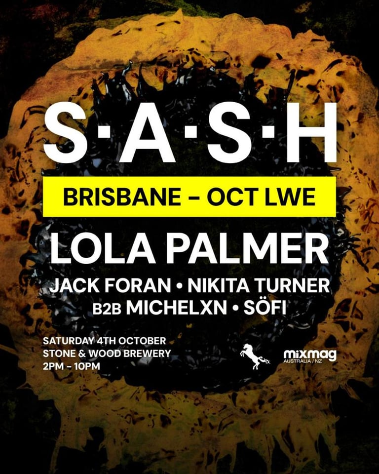 S.A.S.H Brisbane October Long Weekend Lola Palmer Sat 4th Oct