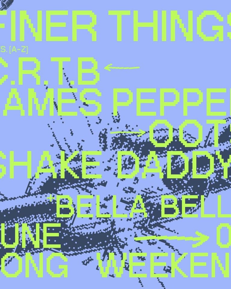 Finer Things Pres. C.R.T.B, James Pepper, OOTS, Shake Daddy & more