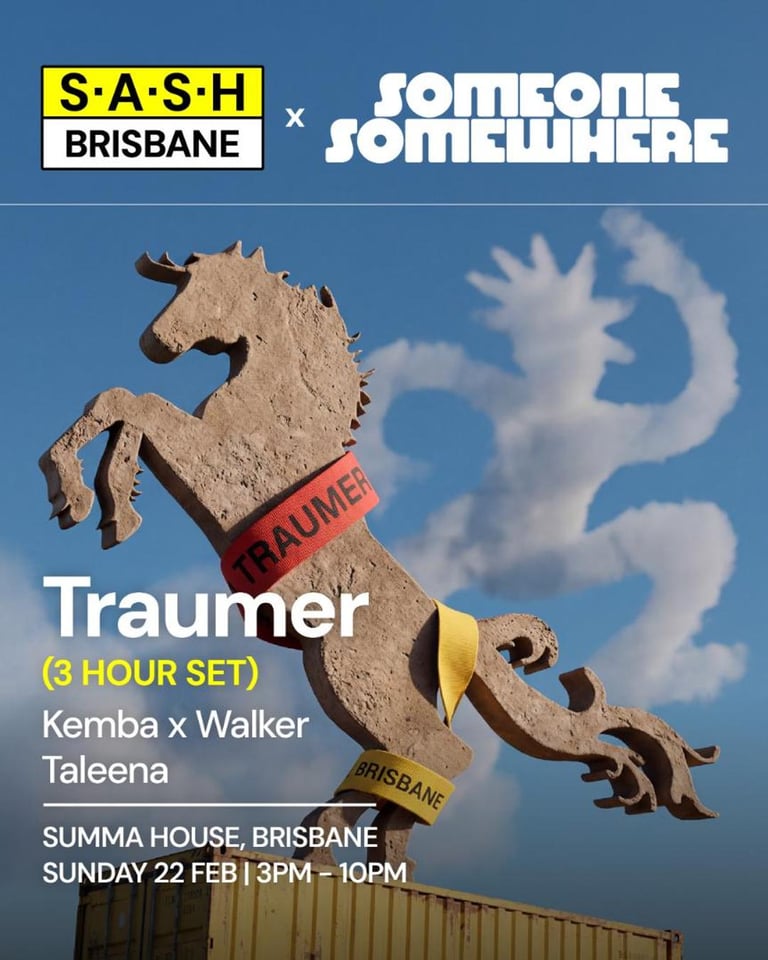 S.A.S.H Brisbane x Someone Somewhere Traumer Sun 22nd Feb