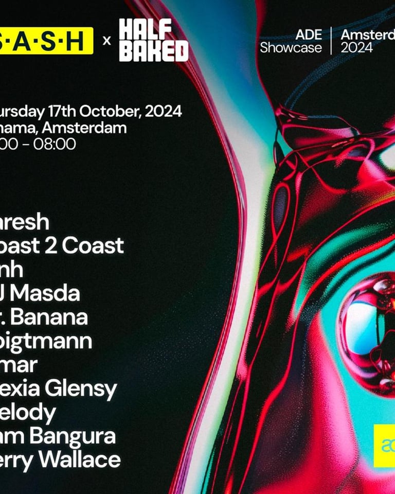 S.A.S.H x Half Baked ADE Raresh, Coast 2 Coast, DJ Masda, Dr. Banana + many more