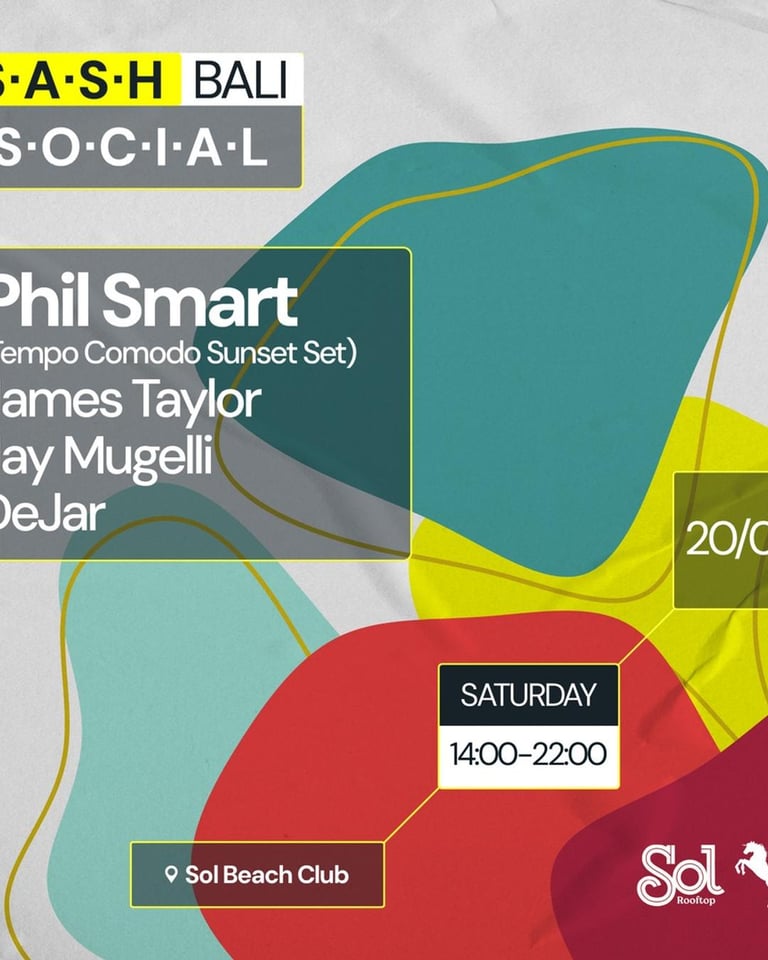 S.A.S.H Bali Social at Sol Rooftop Phil Smart Saturday 20th July