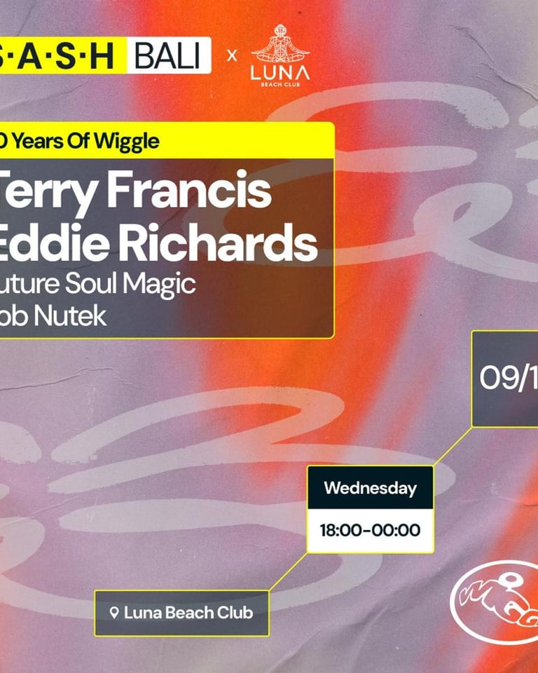 S.A.S.H Bali 30 Years of Wiggle w/ Terry Francis, Eddie Richards Luna Beach Club Wednesday 9th October