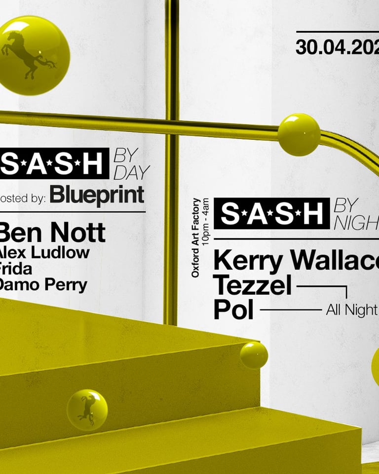 S.A.S.H By Day & Night Blueprint Entertainment Kerry Wallace x Tezzel x Pol - All Night Long Sunday 30th April